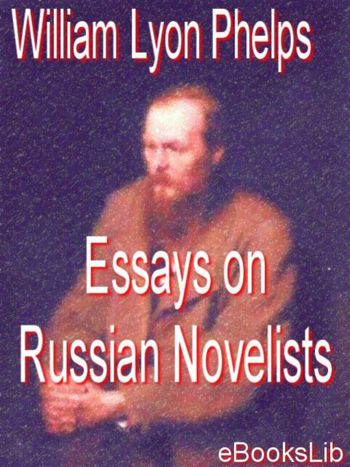 Title details for Essays on Russian Novelists by William Lyon Phelps - Available